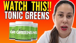 TONIC GREENS - (( WATCH THIS!! )) - Tonic Greens Review - TonicGreens Reviews - TonicGreens Powder