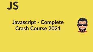 Javascript - Complete Crash Course [2021]