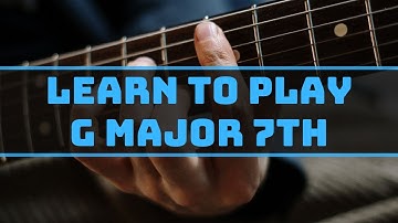 Intermediate Guitar Lessons: How to play a G major 7th chord