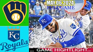 KC Royals vs. Brewers  (05\/06\/24) Today [FULL GAME] Highlights | MLB Season 2024