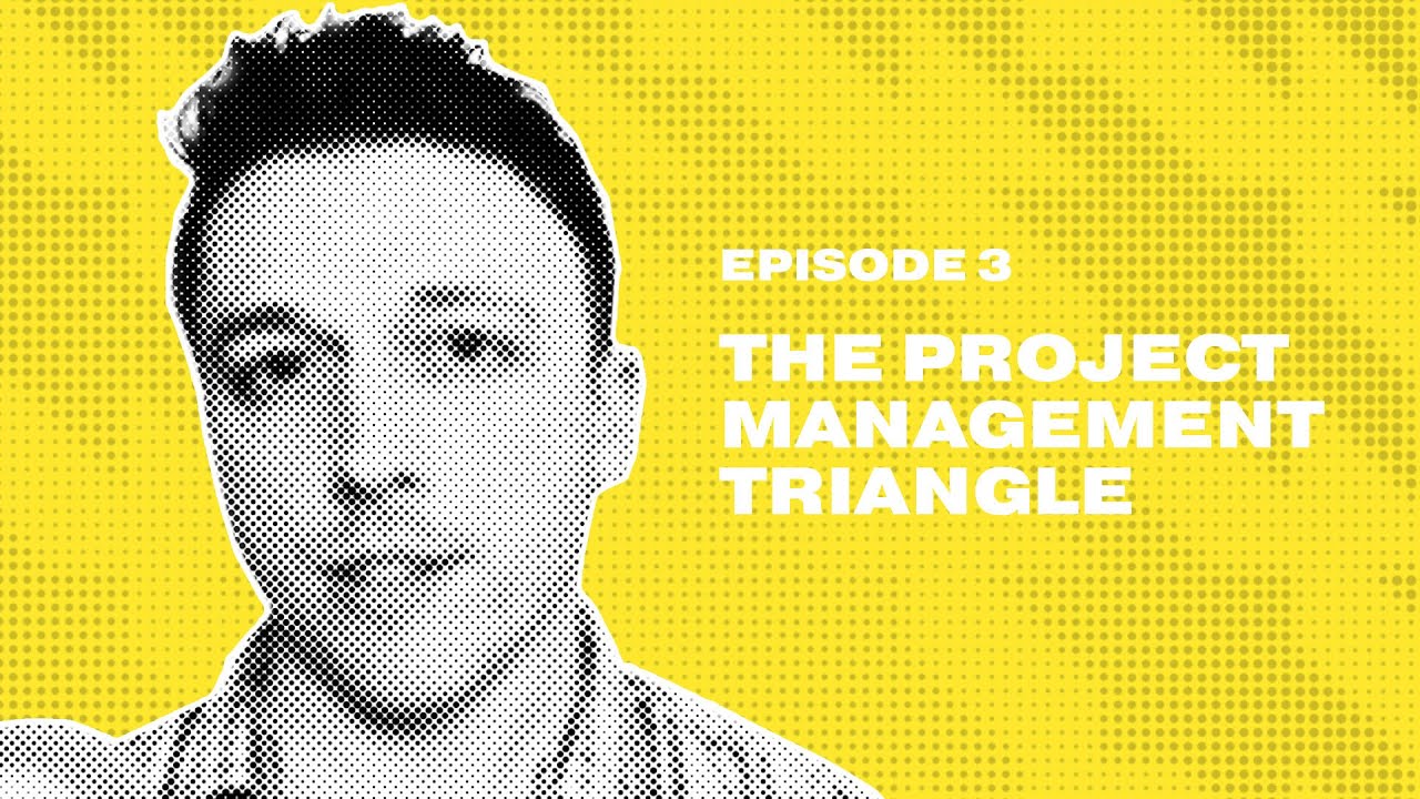 The Project Management Triangle Ep3 YouTube
