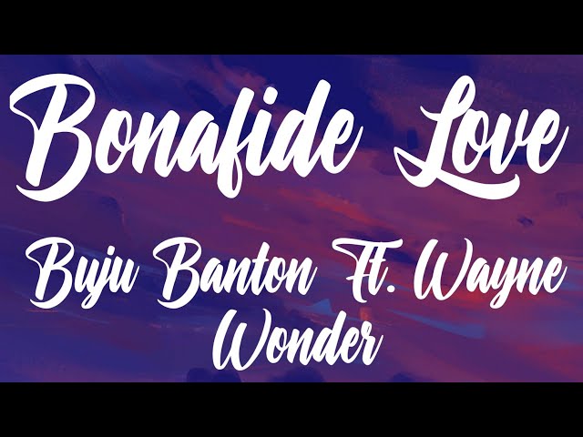 Buju Banton - Bonafide Love (Better Quality Audio) Ft. Wayne Wonder class=