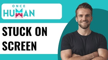 How To Fix Once Human Stuck on Loading Screen or Not Loading on PC - Full Guide (2025)