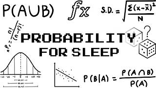 Literally Everything There Is To Know About Probability (For Sleep)