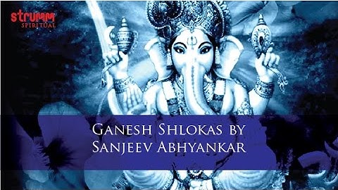 Ganesh Shlokas I Sanjeev Abhyankar