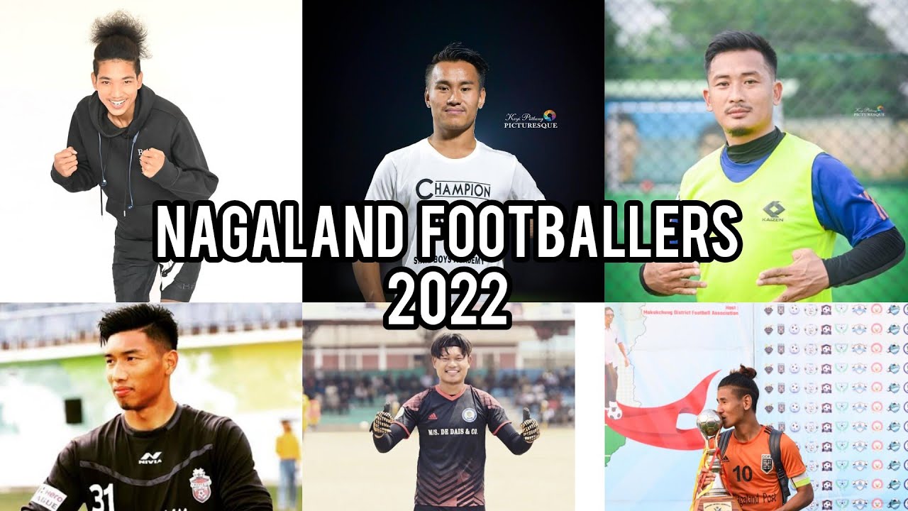 Famous football players of Nagaland | Naga footballers 