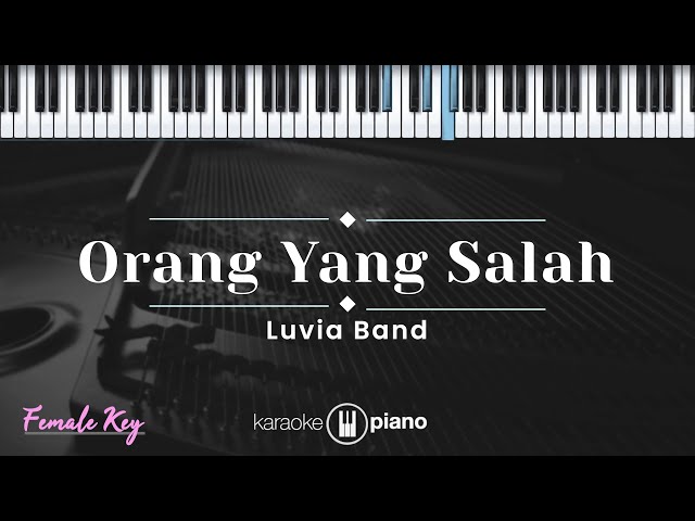 Orang Yang Salah - Luvia Band (KARAOKE PIANO - FEMALE KEY) class=