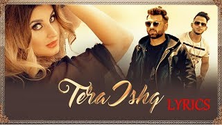 TERA ISHQ Lyrics | Nyvaan, Millind Gaba | तेरा इश्क New Punjabi Song 2017
