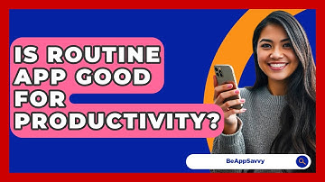 Is Routine App Good For Productivity? - Be App Savvy
