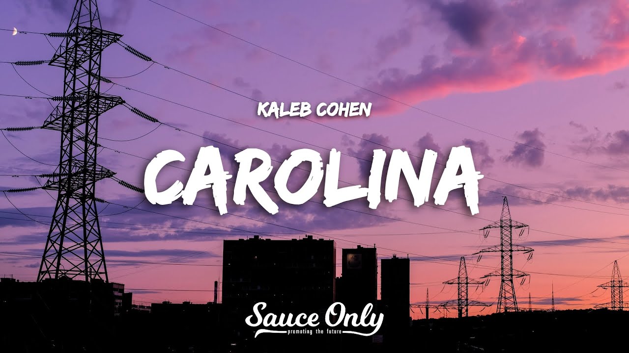 Kaleb Cohen - Carolina (Lyrics)