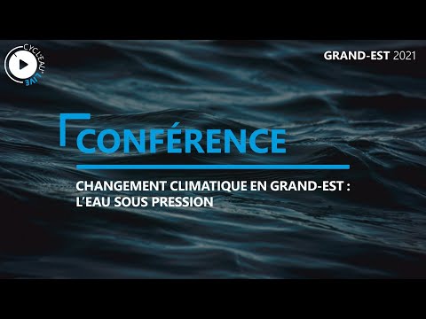 Conférence Cycl'Eau - Changement climatique en Grand Est : l'eau sous pression