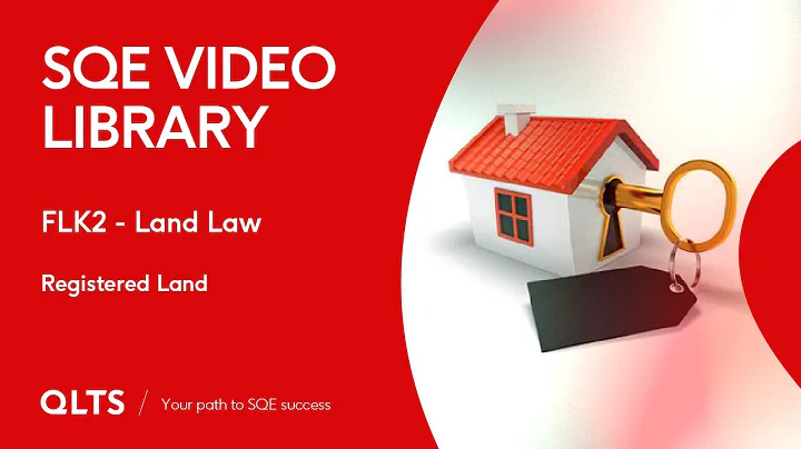 SQE Video Library – Land Law – Registered Land