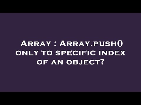 Array : Array.push() only to specific index of an object?