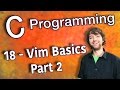 C Programming Tutorial 18 - Vim Basics - Part 2