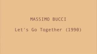 Massimo Bucci - Let's Go Together