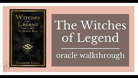 Witches of Legend Oracle Deck Walkthrough