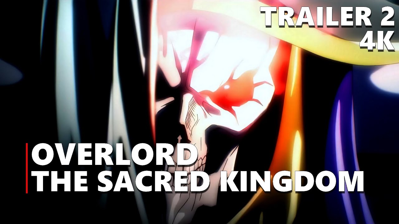 Overlord: The Sacred Kingdom — Official Trailer 2「4K」 - YouTube