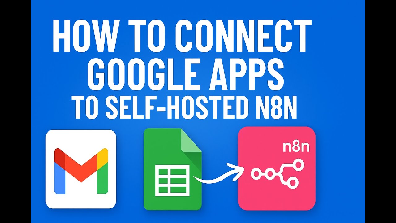 Connect Gmail & Google Sheets to Self-Hosted n8n | Full Setup Guide 🚀 ...
