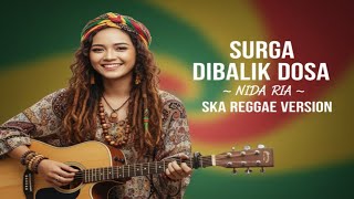 Surga Di Balik Dosa – Nida Ria | Ska Reggae Cover