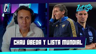 Fin del ciclo Úbeda en Boca y la lista de convocados al Mundial || By Juan Pablo Varsky - Let’s Go