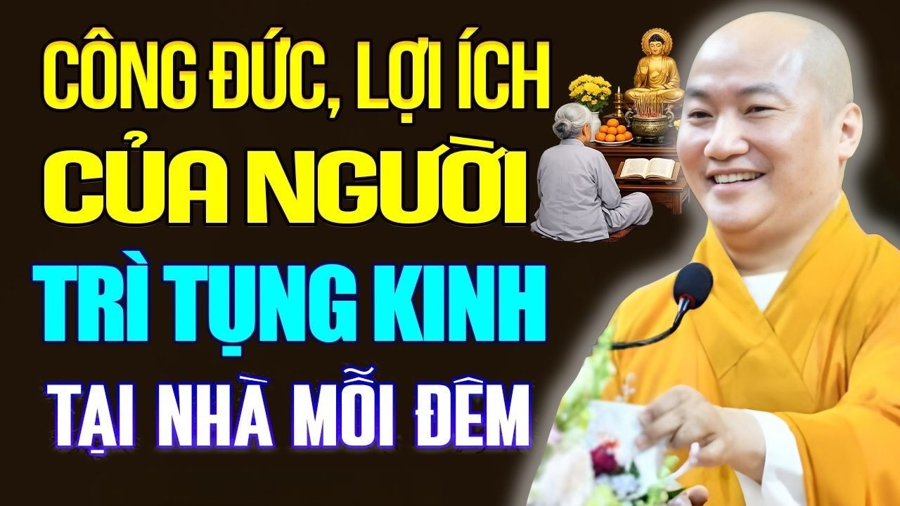 Công Đức, Lợi Ích Quá Màu Nhiệm Của Việc TRÌ TỤNG KINH Tại Nhà Mỗi Đêm | Thích Phước Tiến Vấn Đáp