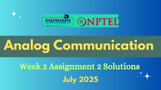 NPTEL Analog Communication Week 2 Assignment 2 Solutions July 2025