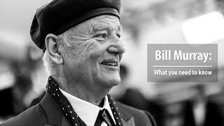 Bill Murray What you need to know