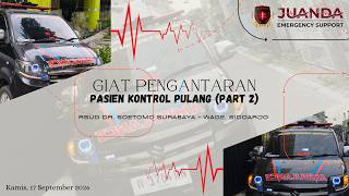 Macet!! Pengantaran Pasien Pulang Kontrol dari RSUD dr. Soetomo ke Wage, Sidoarjo (Part 2)