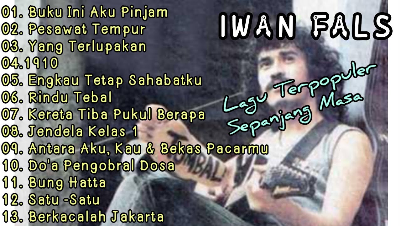 Kumpulan Lagu Terbaik Iwan Fals Sepanjang Masa | FULL ALBUM IWAN FALS ...