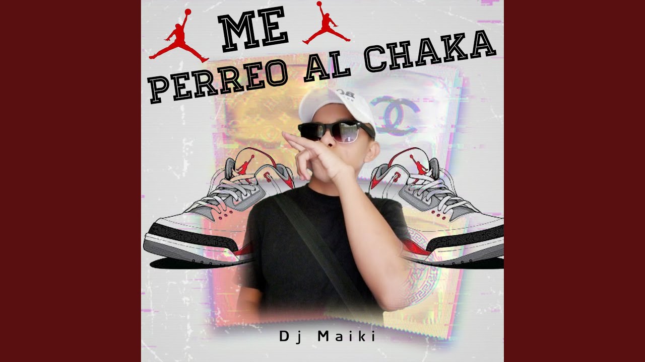 Watch Me Perreo al Chaka on YouTube