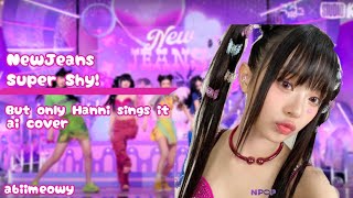 Super Shy but Hanni Sings Alone. AI cover/abiimeowy