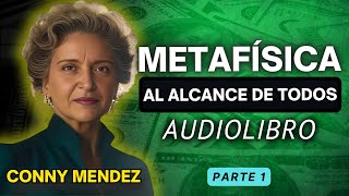 METAFÍSICA AL ALCANCE DE TODOS AUDIOLIBRO COMPLETO PARTE 1 - CONNY MENDEZ