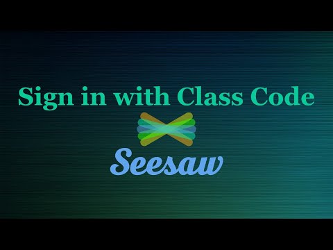 Signing into Seesaw Using Class Codes, Email, or Class QR Codes