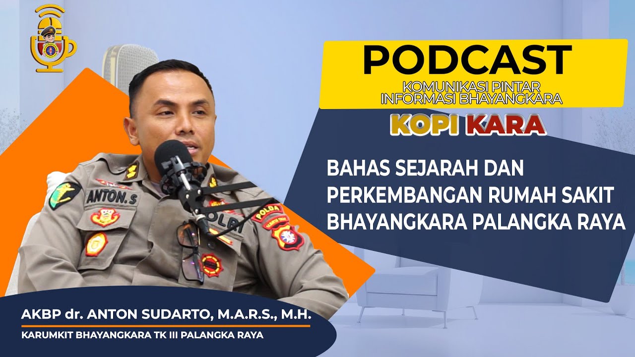 PODCAST KOPI KARA - Bahas Sejarah dan Perkembangan RS Bhayangkara Palangka Raya