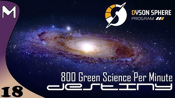 Dyson Sphere Program: Destiny! So Much Green Science! (#18)