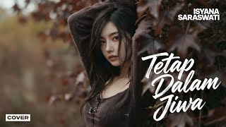 ISYANA SARASWATI - TETAP DALAM JIWA (COVER) | NEW ARRANGEMENTS By Freya Ardella 