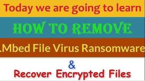 Remove .Mbed File Virus/.Mbed Ransomware (+Recover .mbed Files)
