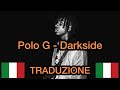 Polo G - Darkside | Traduzione italiana 🇮🇹