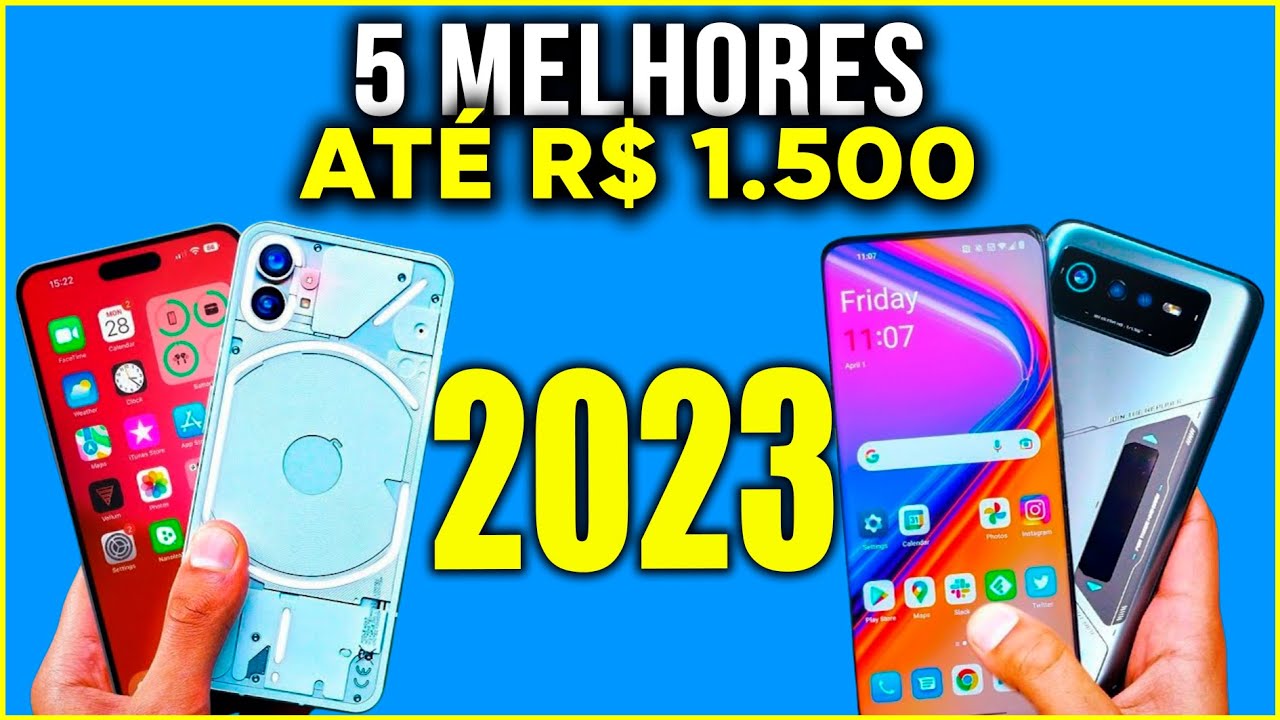 Os 5 Melhores Celulares Até R$ 1.500 Reais Em 2023! // Smartphone Custo ...
