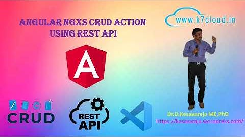 Angular NGXS CRUD Operations - REST API By Dr.D.Kesavaraja and Dr.D.Sasireka