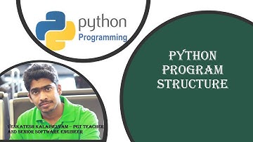 Python Program Structure | Venkatesh Kalaiselvam | APS Wellington