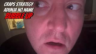 The Adunja No Name Craps Strategy Beating The Casino! Bubble Up!