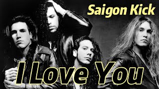 Lirik Lagu | I Love You - SAIGON KICK | Song With Lyrics