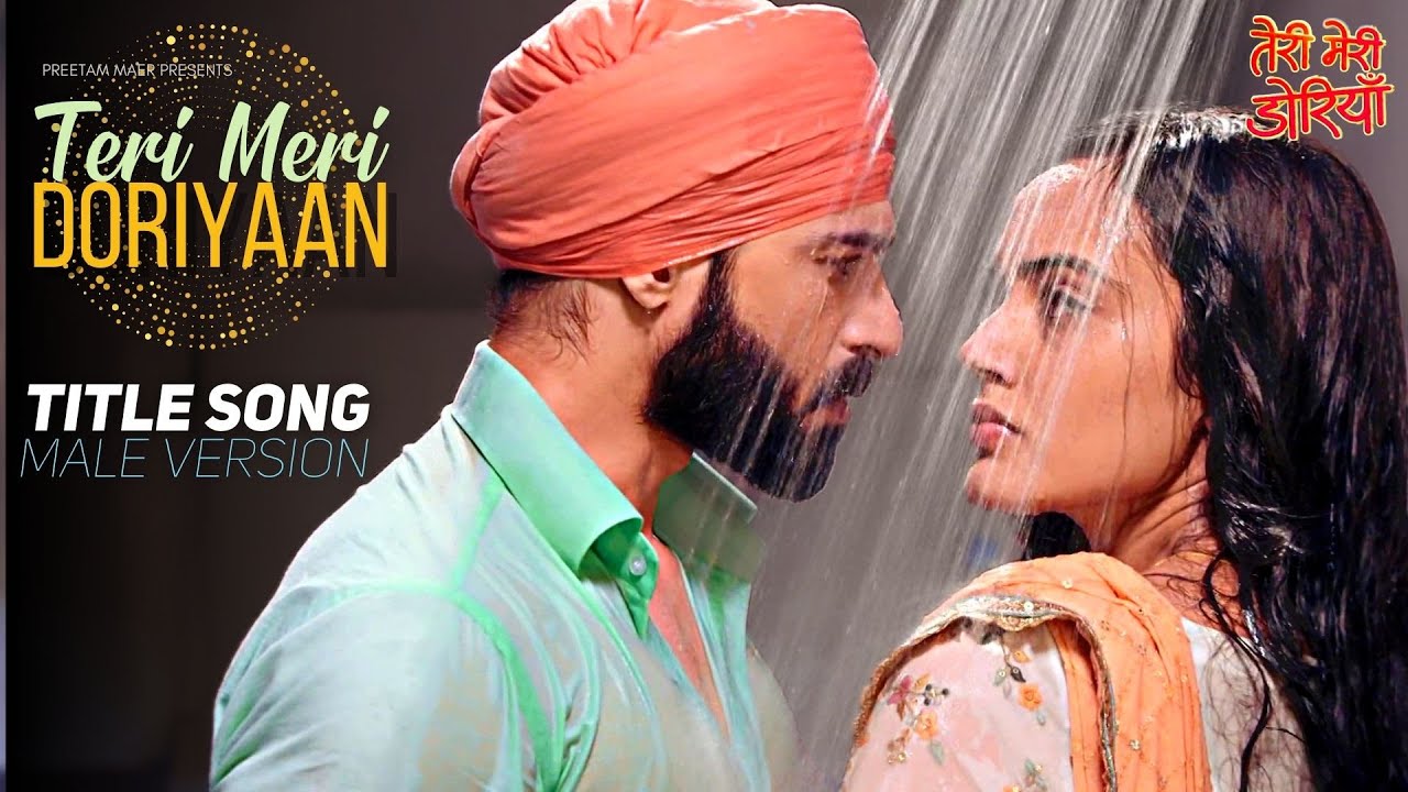 Teri Meri Doriyaann - Title Song (Male Version) #TeriMeriDoriyaan