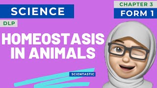 SCIENCE | KSSM| DLP| FORM 1 | CHAPTER 3 | HOMEOSTASIS IN ANIMALS