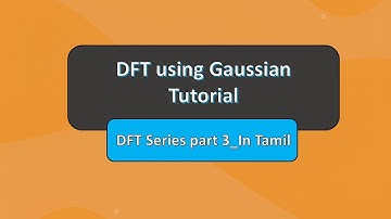 DFT using Gaussian Tutorial | Tamil