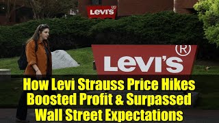 How Levi Strauss Price Hikes Boosted Profit \& Surpassed Wall Street Expectations