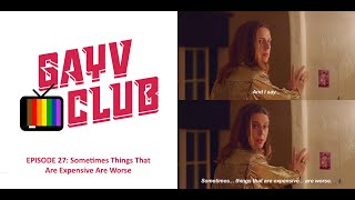 Sometimes Things That Are Expensive Are Worse  (GayV Club Episode 27)