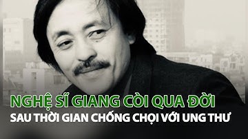 Nghệ sĩ Giang còi qua đời sau thời gian chống chọi với Ung thư| VTC14