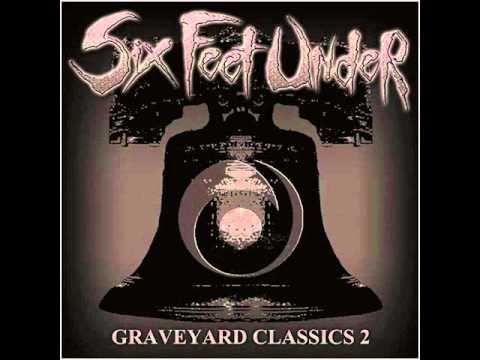 Six Feet Under - Givin The Dog A Bone.